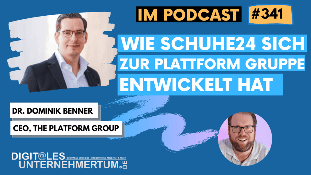 Wie sich aus schuhe24 eine Plattform-Gruppe entwickelt hat – im Gespräch mit Dr. Dominik Benner  #341