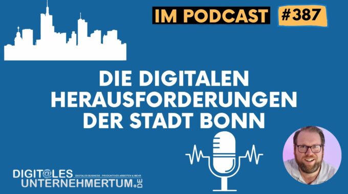 Die digitalen Herausforderungen der Stadt Bonn – im Gespräch mit Friedrich Fuß #387