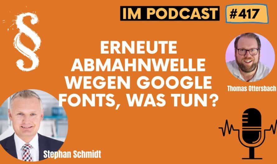 Erneute Abmahnwelle wegen Google Fonts, was tun? Im Gespräch mit RA Stephan Schmidt #417