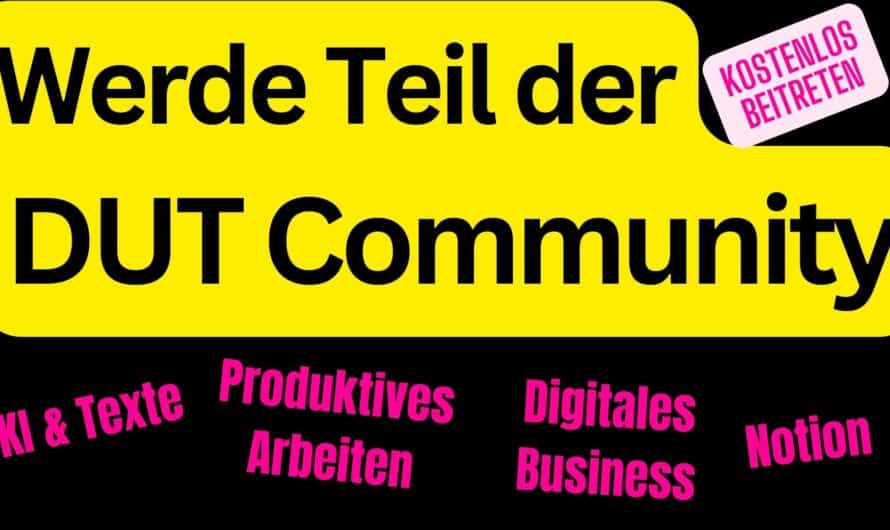 Werde Teil der DUT Community – Austausch, Wissenstransfer, Inspiration & mehr zu den Themen Künstliche Intelligenz, Produktives Arbeiten, Digitales Business und Notion