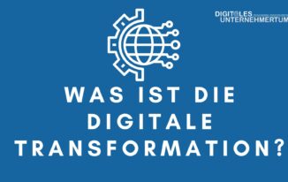 Was ist die Digitale Transformation?