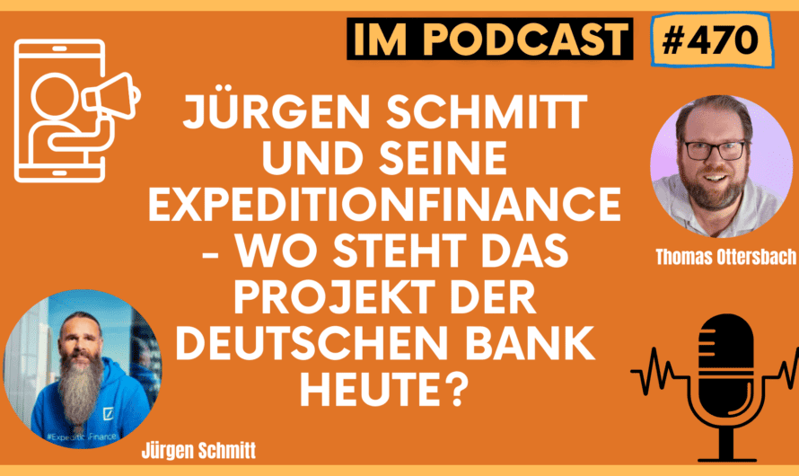 Jürgen Schmitt und seine ExpeditionFinance – wo steht das Projekt der Deutschen Bank heute? #470