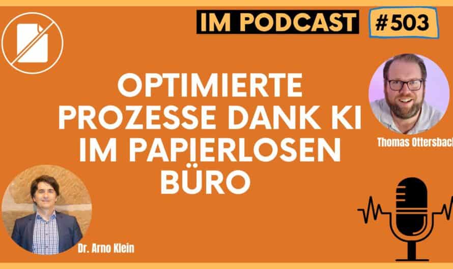 Optimierte Prozesse dank KI im papierlosen Büro | Gespräch mit Dr. Arno Klein #503
