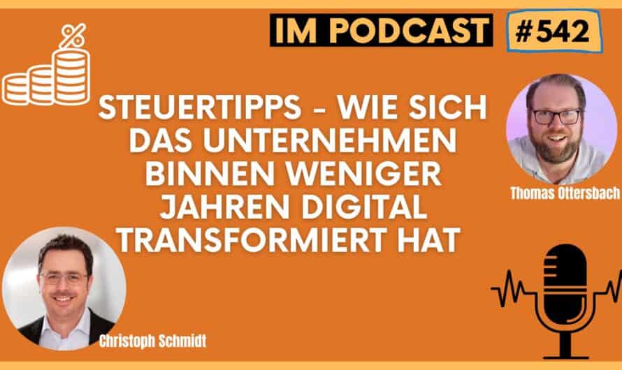 Steuertipps – wie sich das Unternehmen binnen weniger Jahren digital transformiert hat #542