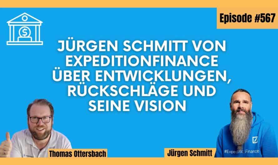 Jürgen Schmitt von ExpeditionFinance über Entwicklungen, Rückschläge und seine Vision #567