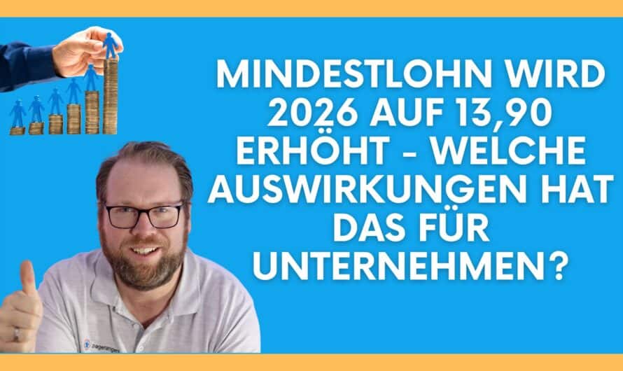 Mindestlohn wird 2026 auf 13,90 erhöht – welche Auswirkungen hat das für Unternehmen?