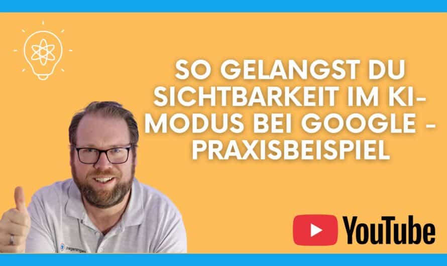 So gelangst du Sichtbarkeit im KI-Modus bei Google – Praxisbeispiel