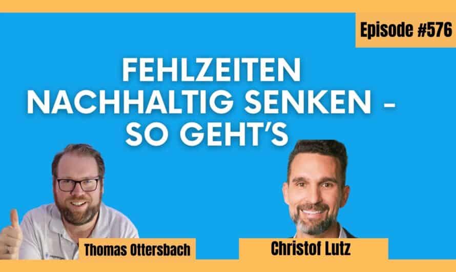 Fehlzeiten nachhaltig senken – so geht’s | Gespräch mit Christof Lutz #576
