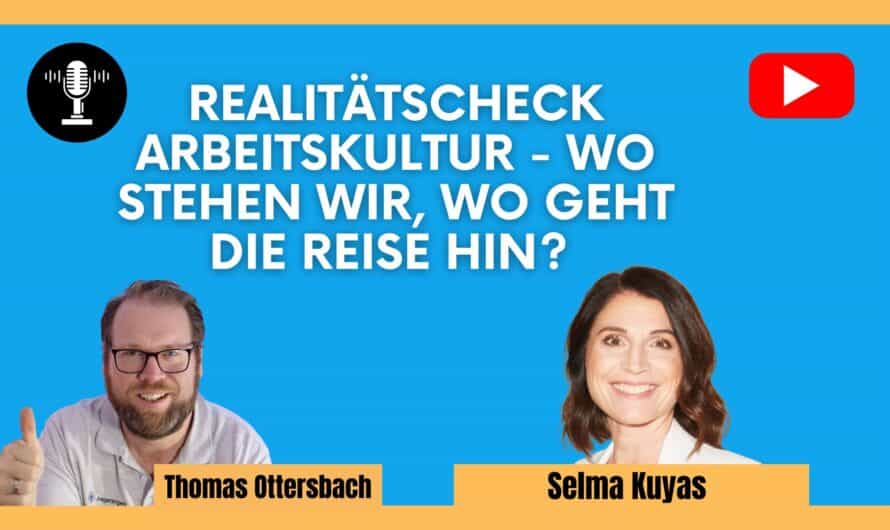 Realitätscheck Arbeitskultur – wo stehen wir, wo geht die Reise hin? | Gespräch mit Selma Kuyas #575