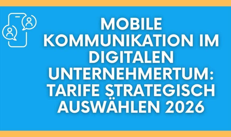 Mobile Kommunikation im digitalen Unternehmertum: Tarife strategisch auswählen 2026