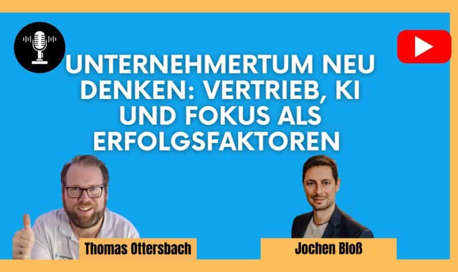 Unternehmertum neu denken: Vertrieb, KI und Fokus als Erfolgsfaktoren #589