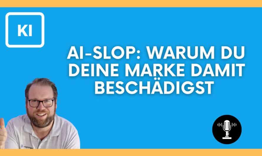 AI-Slop: Warum du deine Marke damit beschädigst #593